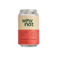 why not - Raspberry & Thyme Organic Fruit Soda, 330 Millilitre