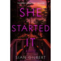 She - Started It, A Novel By Sian Gilbert, 1 Each
