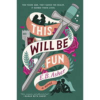 This - Will Be Fun. A novel by E.B. Asher, 1 Each