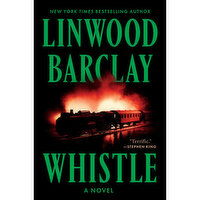 Whistle - A Novel by Linwood Barclay, 1 Each