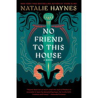 No Friend To This House - By Natalie Haynes, 1 Each