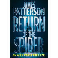 Return of the Spider - An Alex Cross Thriller - By James Patterson, 1 Each