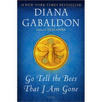 Go - Tell the Bees That I am Gone: A Novel, 1 Each