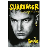 Surrender: - 40 Songs, One Story by Bono, 1 Each
