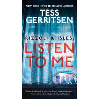 Rizzoli & Isles: Listen to Me - A Novel, By Tess Gerritsen, 1 Each
