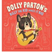 Dolly Partons Billy The Kid Makes It Big - By Dolly Parton, Erica S. Perl, 1 Each