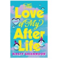 Love - Of My Afterlife, The. By Kirsty Greenwood, 1 Each