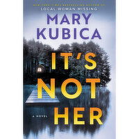It's - Not Her: A Novel By Mary Kubica, 1 Each
