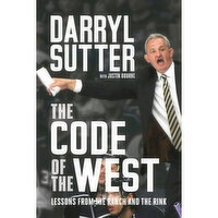 The Code Of The West - By Darryl Sutter, 1 Each
