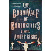 Carnivale - Of Curiosities, The. A Novel, 1 Each