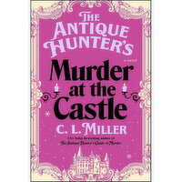 The Antique Hunter's Murder At The Castle - By C. L. Miller, 1 Each