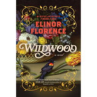 Wildwood - A Novel By Elinor Florence, 1 Each