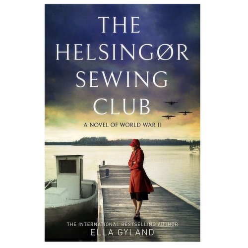 The - Helsingor Sewing Club: A Novel of World War II