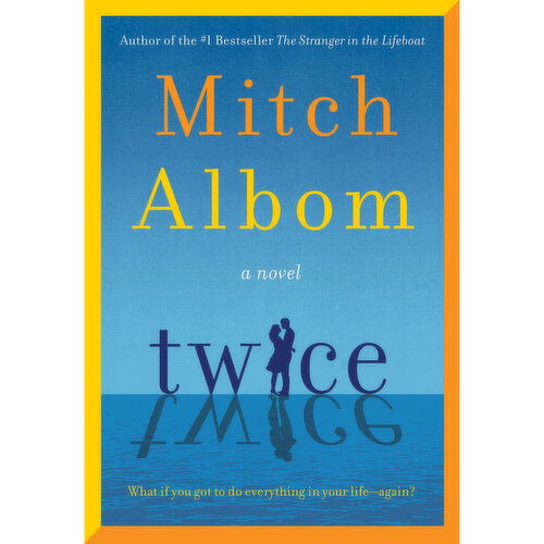 Twice - - A Novel by Mitch Albom
