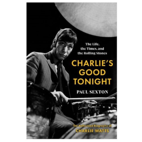 Charlies - Good Tonight: The Life, the Times, and the Rolling Stones