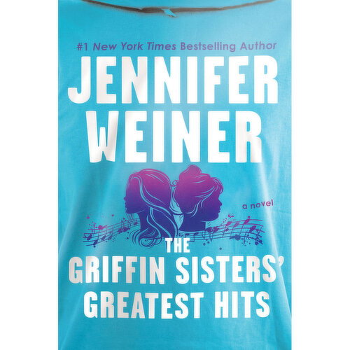 Griffin - Sisters Greatest Hits, The - A Novel by Jennifer Weiner