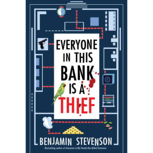 Everyone In This Bank Is A Thief - By Benjamin Stevenson