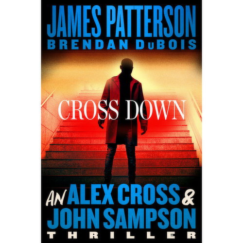 Cross Down - An Alex Cross And John Sampson Thriller, By James Patterson