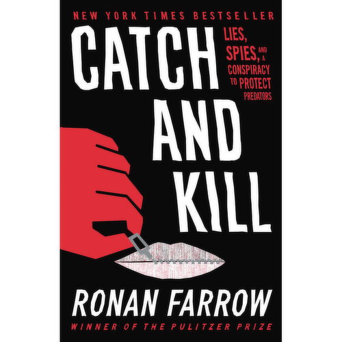 Catch & Kill - Lies, Spies, and a Conspiracy to Protect Predators