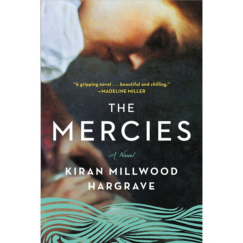 The Mercies - A Novel by Kiran Millwood Hargrave