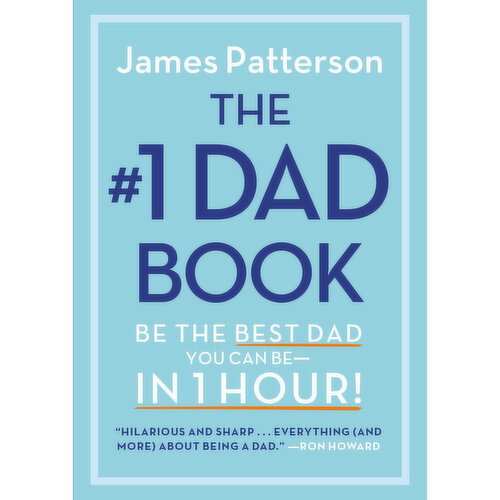 #1 Dad - Book The - Be The Best Dad You Can Be-In 1 Hour! By James Patterson