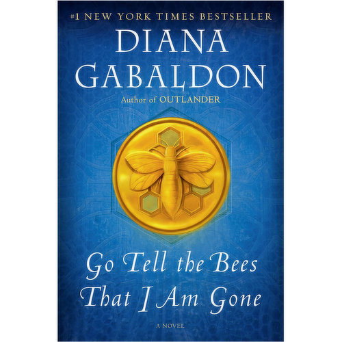 Go - Tell the Bees That I am Gone: A Novel