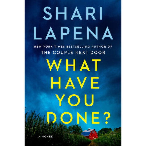 What - XO Have You Done? By Shari Lapena