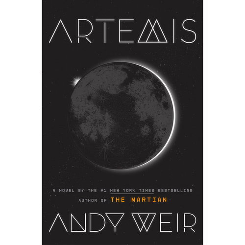 Artemis - A Novel by Andy Weir