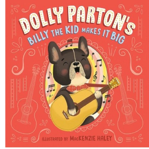 Dolly Partons Billy The Kid Makes It Big - By Dolly Parton, Erica S. Perl