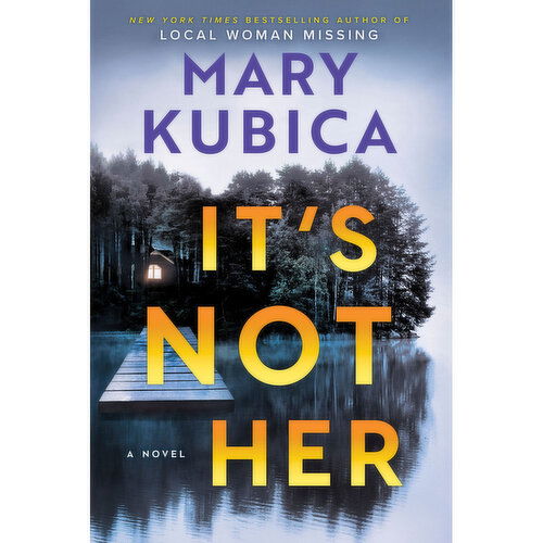 It's - Not Her: A Novel By Mary Kubica