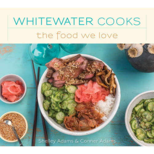 Whitewater Cooks - The Food We Love
