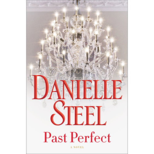 Past Perfect - A Novel by Danielle Steele