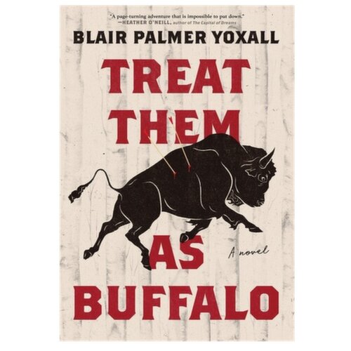 Treat Them As Buffalo - By Blair Palmer Yoxall