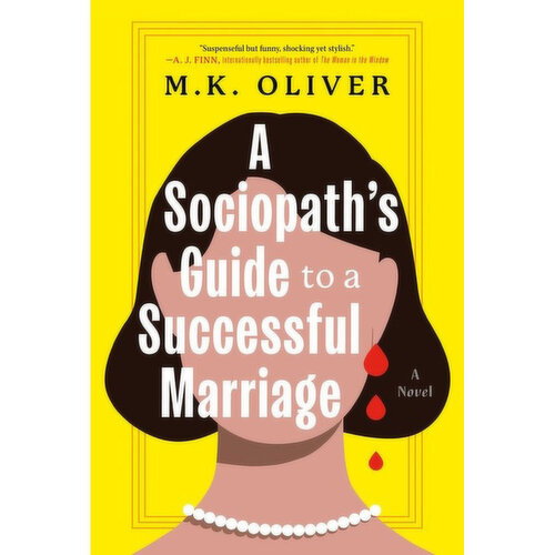 A Sociopath's Guide to a Successful Marriage - By M.K. Oliver