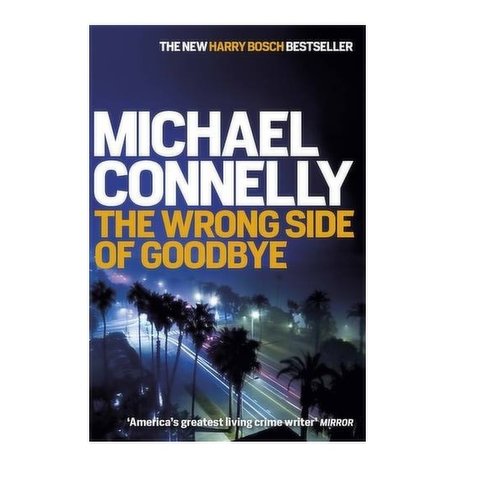 Michael Connelly - The Wrong Side of Goodbye