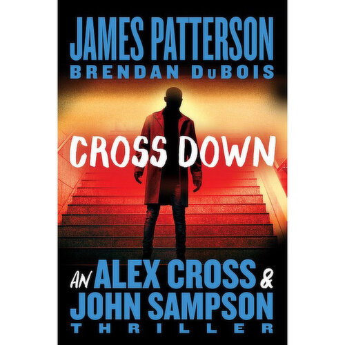 Cross - Down, An Alex Cross & John Sampson Thriller