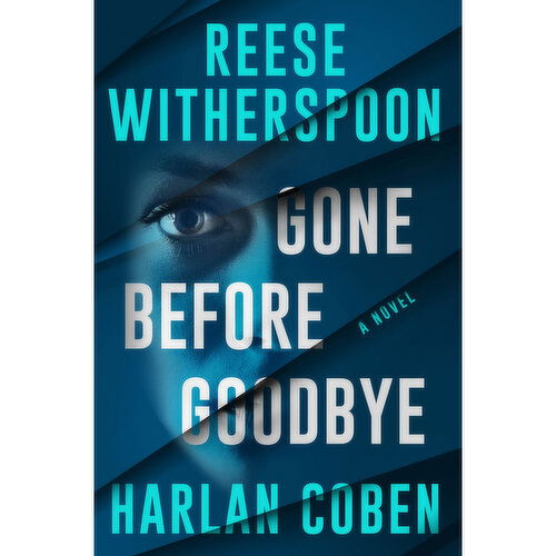 Gone - Before Goodbye - A Novel by Reese Witherspoon and Harlan Coben
