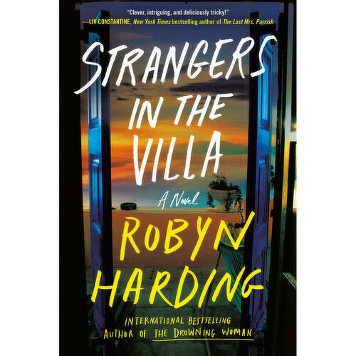 Strangers In The Villa - A Novel, By Robyn Harding