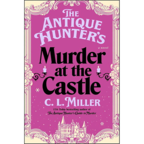 The Antique Hunter's Murder At The Castle - By C. L. Miller