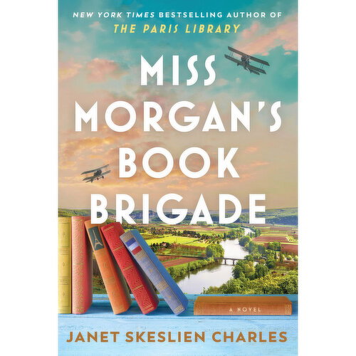 Miss Morgan's Book Brigade - A Novel by Janet Skeslein Charles