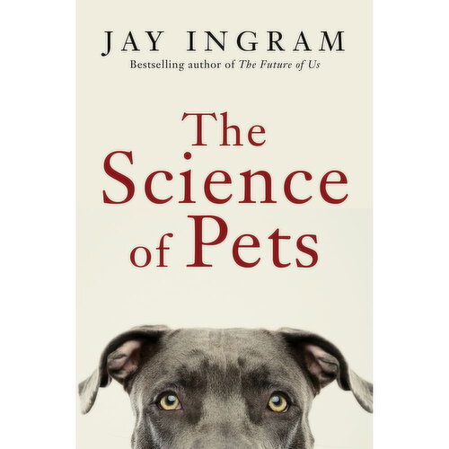 The Science Of Pets - By Jay Ingram