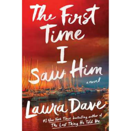 The First Time I Saw Him - By Laura Dave