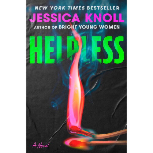 Helpless - A Novel By Jessica Knoll