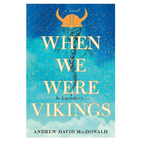 When We Were Vikings - Book by Andrew David MacDonald