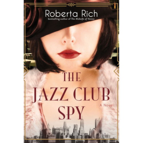 The Jazz Club Spy - A novel by Roberta Rich