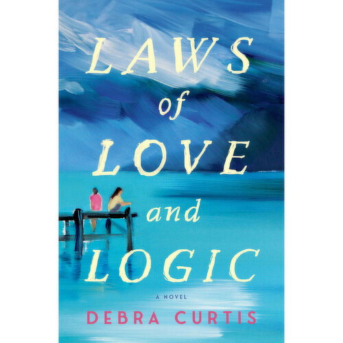 Laws Of Love And Logic - By Debra Curtis